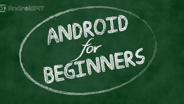 androidpit android for beginners