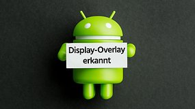 "Display-Overlay erkannt": So behebt Ihr das lästige Android-Problem