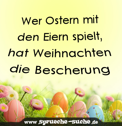 sprueche zu ostern wer ostern mit den eiern spielt