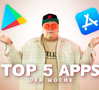 Top 5 Apps der Woche: Download-Tipps für Euer Smartphone