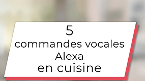 Alexa: 5 commandes vocales pour vous faciliter la vie en cuisine