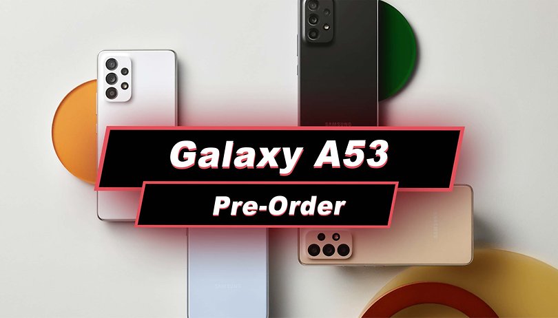 Galaxy A53 Pre Order NextPit