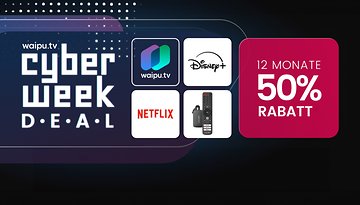 Waipu.tv Cyber Week-Angebot mit 50% Rabatt für 12 Monate auf Netflix und Disney+-Abonnements.